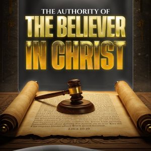 The Authority of the Believer in Christ by Joshua Iyemifokhae
