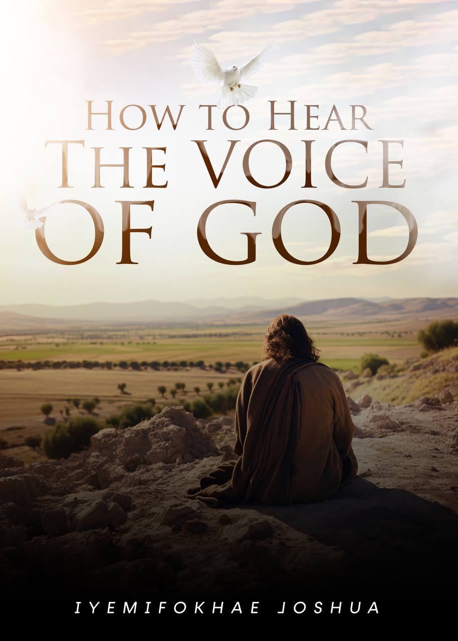 How to Hear The Voice of God by Joshua Iyemifokhae